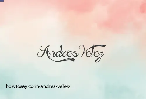Andres Velez