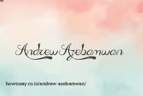 Andrew Azebamwan