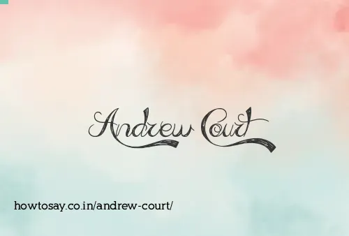 Andrew Court