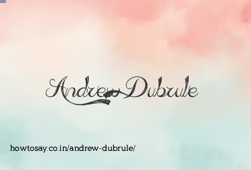 Andrew Dubrule