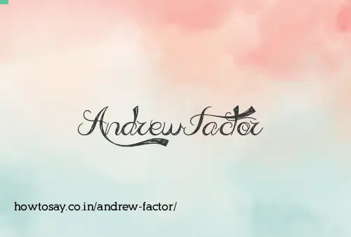 Andrew Factor