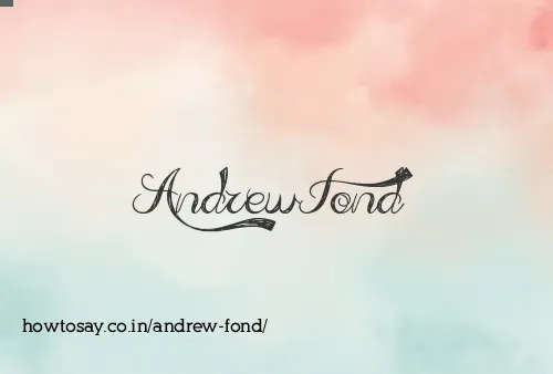 Andrew Fond