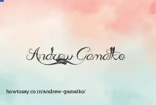 Andrew Gamatko