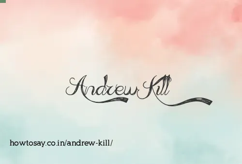 Andrew Kill