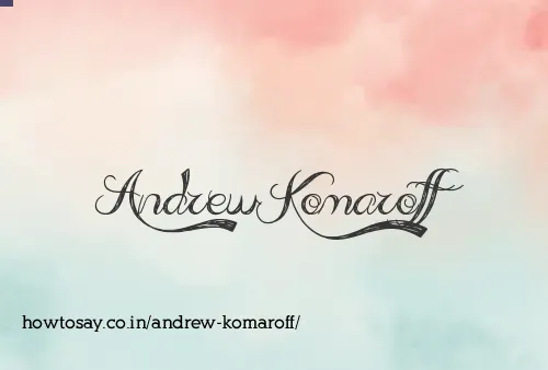 Andrew Komaroff