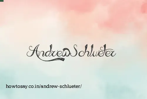 Andrew Schlueter