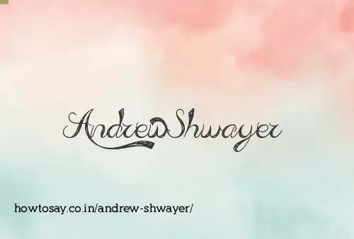 Andrew Shwayer