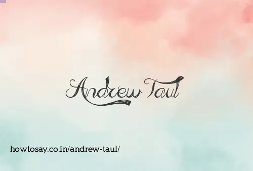 Andrew Taul
