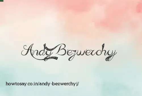 Andy Bezwerchyj