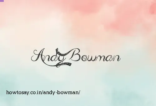 Andy Bowman