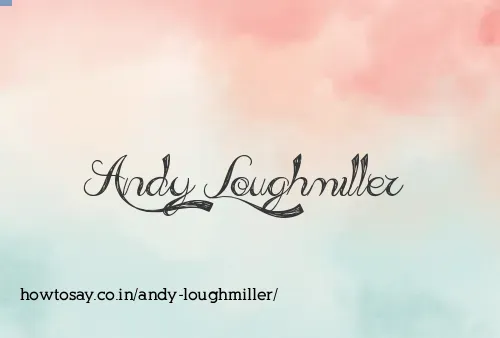 Andy Loughmiller