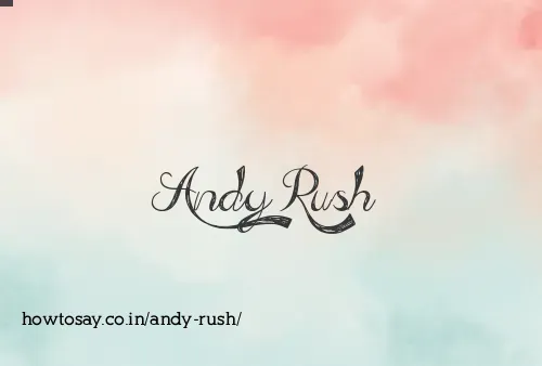 Andy Rush
