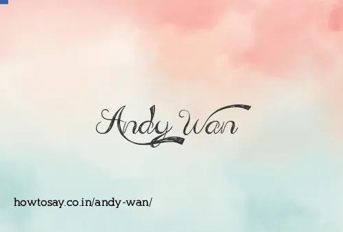 Andy Wan