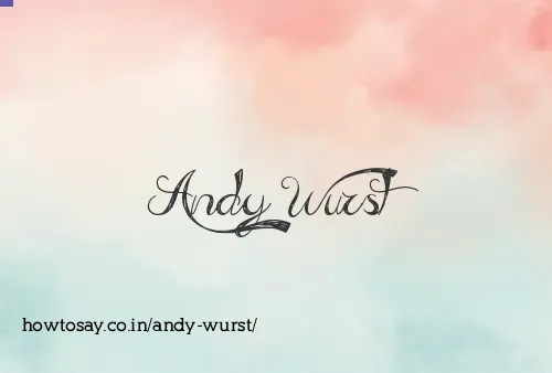 Andy Wurst