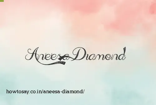 Aneesa Diamond