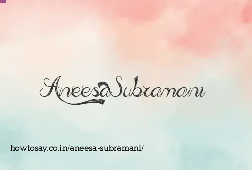 Aneesa Subramani