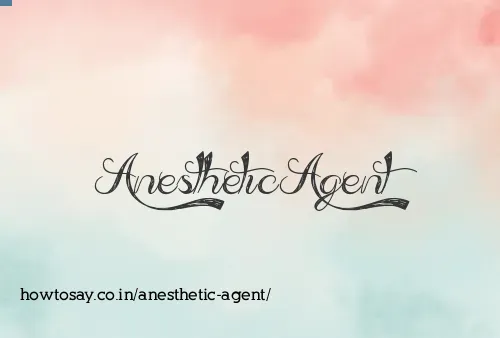 Anesthetic Agent