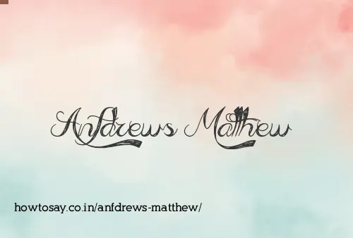 Anfdrews Matthew