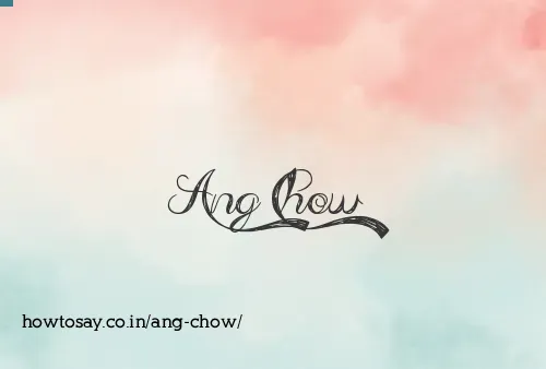 Ang Chow