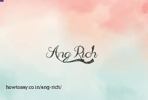 Ang Rich