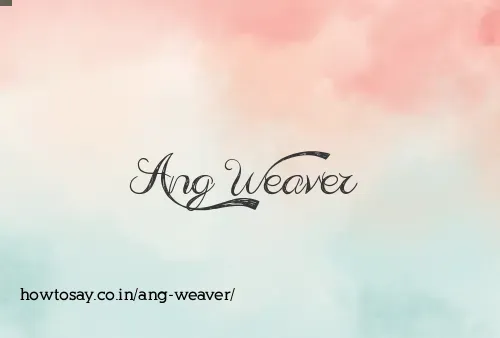 Ang Weaver