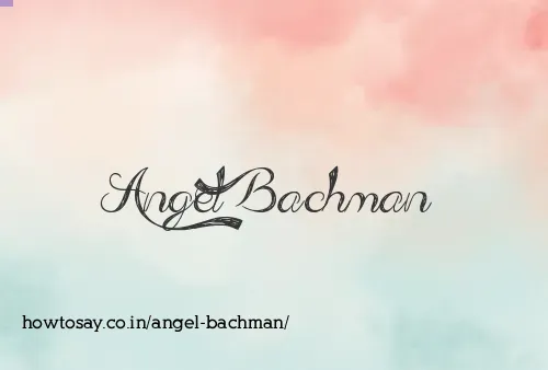 Angel Bachman