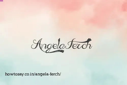 Angela Ferch