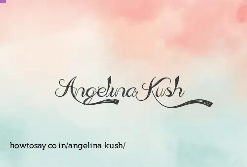 Angelina Kush