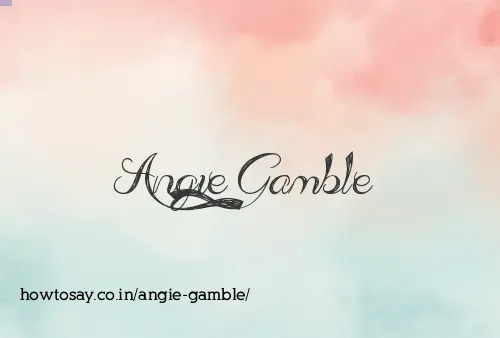 Angie Gamble