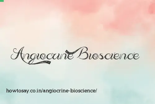 Angiocrine Bioscience