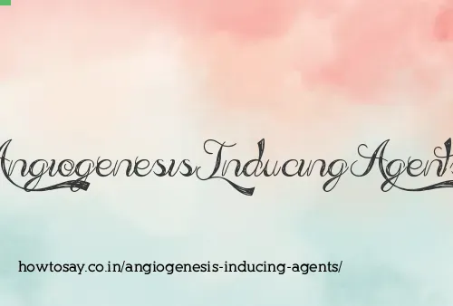 Angiogenesis Inducing Agents