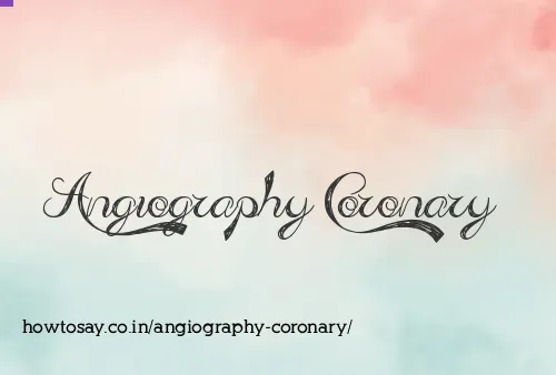 Angiography Coronary