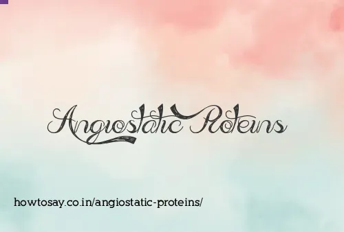 Angiostatic Proteins