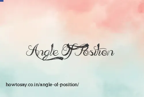 Angle Of Position
