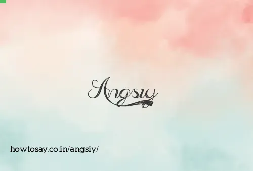 Angsiy