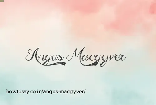 Angus Macgyver