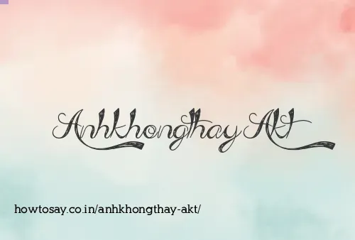 Anhkhongthay Akt