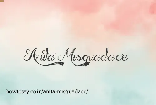 Anita Misquadace