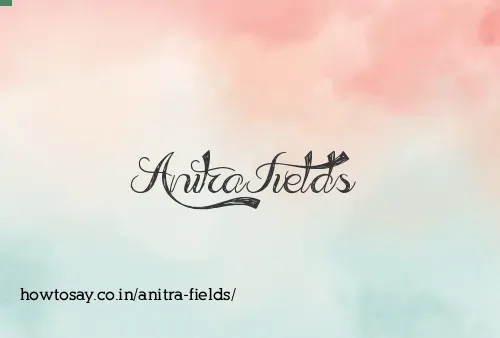 Anitra Fields
