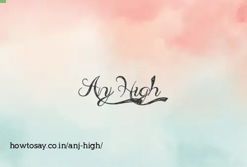 Anj High