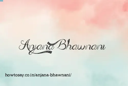 Anjana Bhawnani