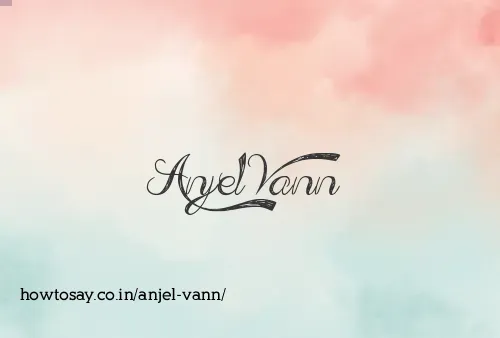 Anjel Vann