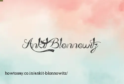 Ankit Blonnowitz