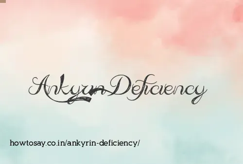 Ankyrin Deficiency