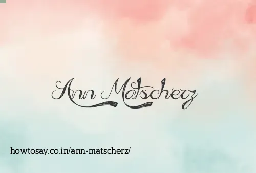 Ann Matscherz