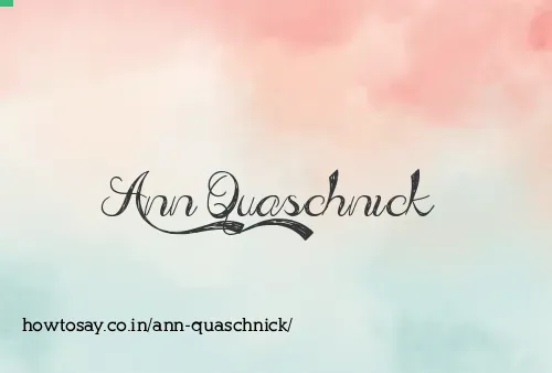 Ann Quaschnick