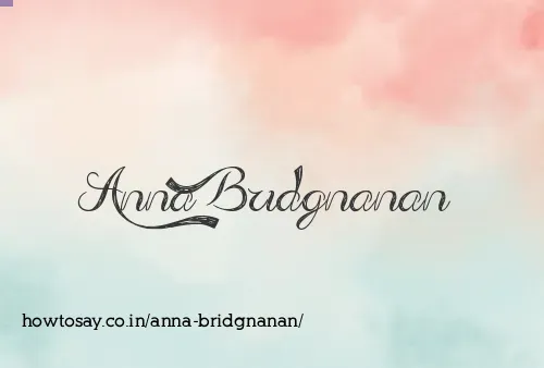 Anna Bridgnanan
