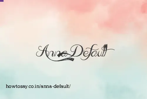 Anna Default