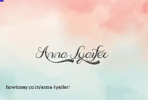 Anna Lyaifer