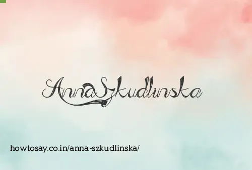 Anna Szkudlinska